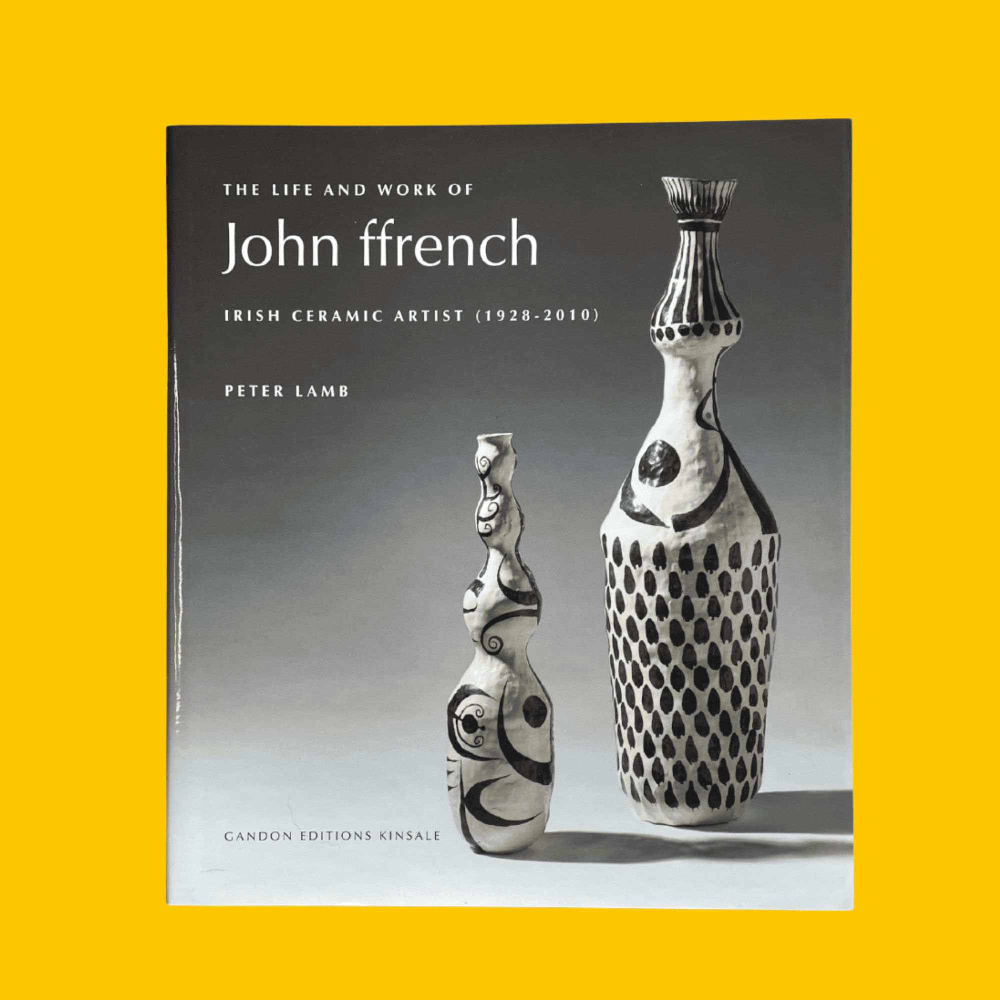 The Life and Work of John ffrench Ceramic Artist 1928-2010